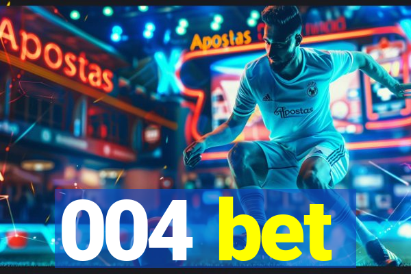 004 bet
